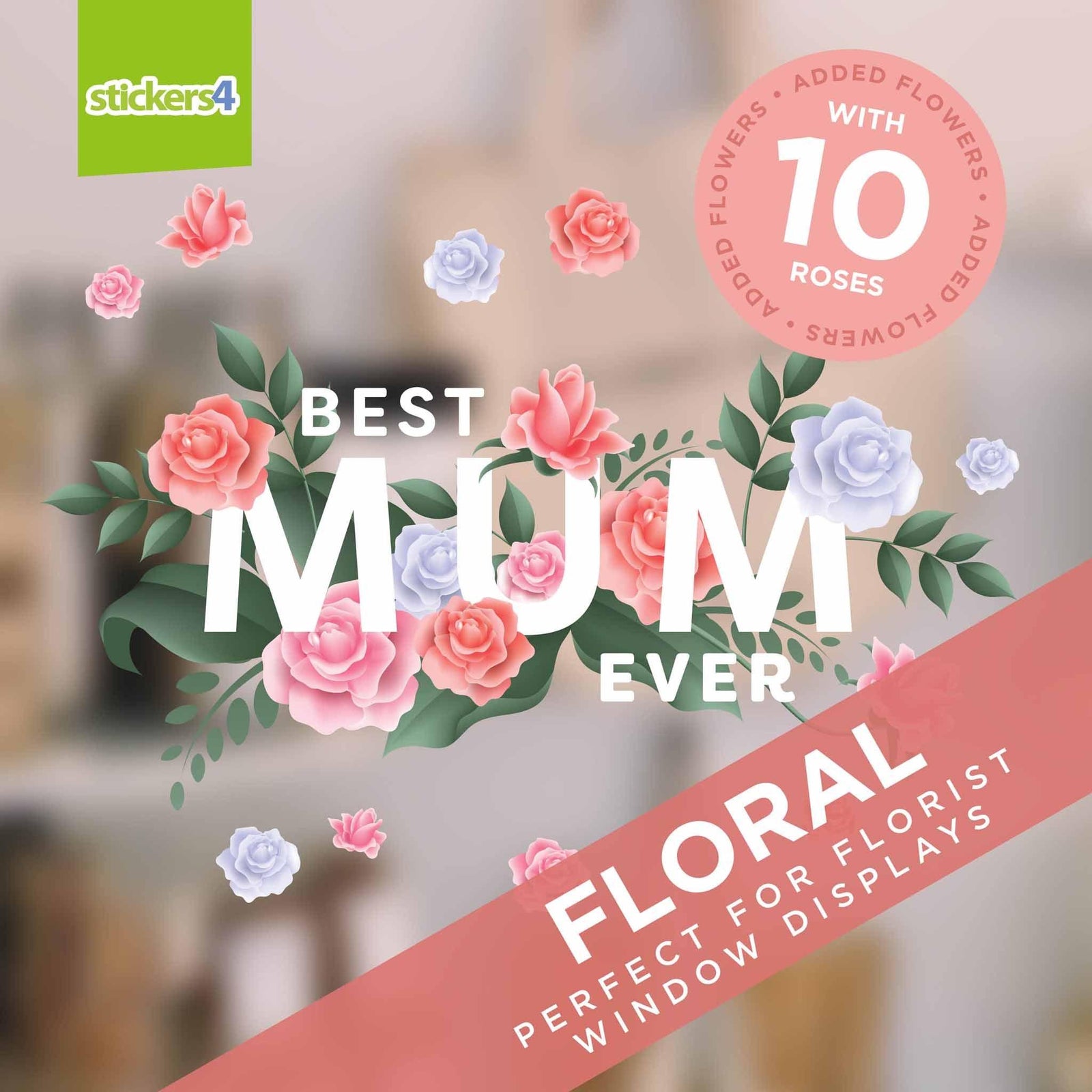 Best Mum Ever with Roses Window Stickers Mother's Day Display