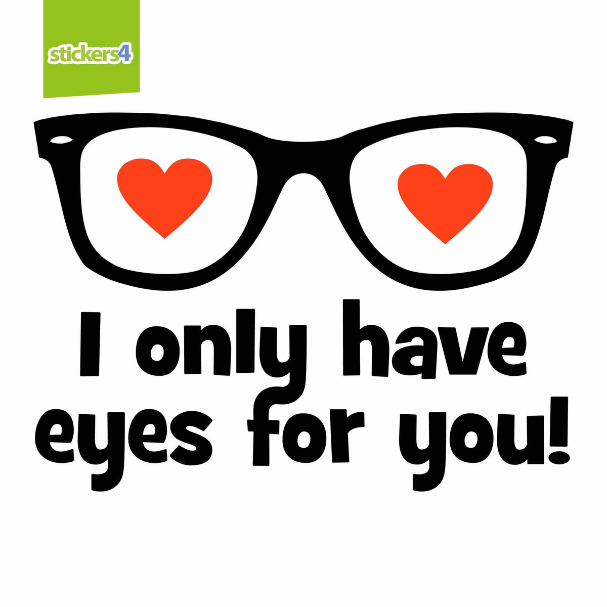 I Only Have Eyes For You (Black Text) Window Cling Sticker