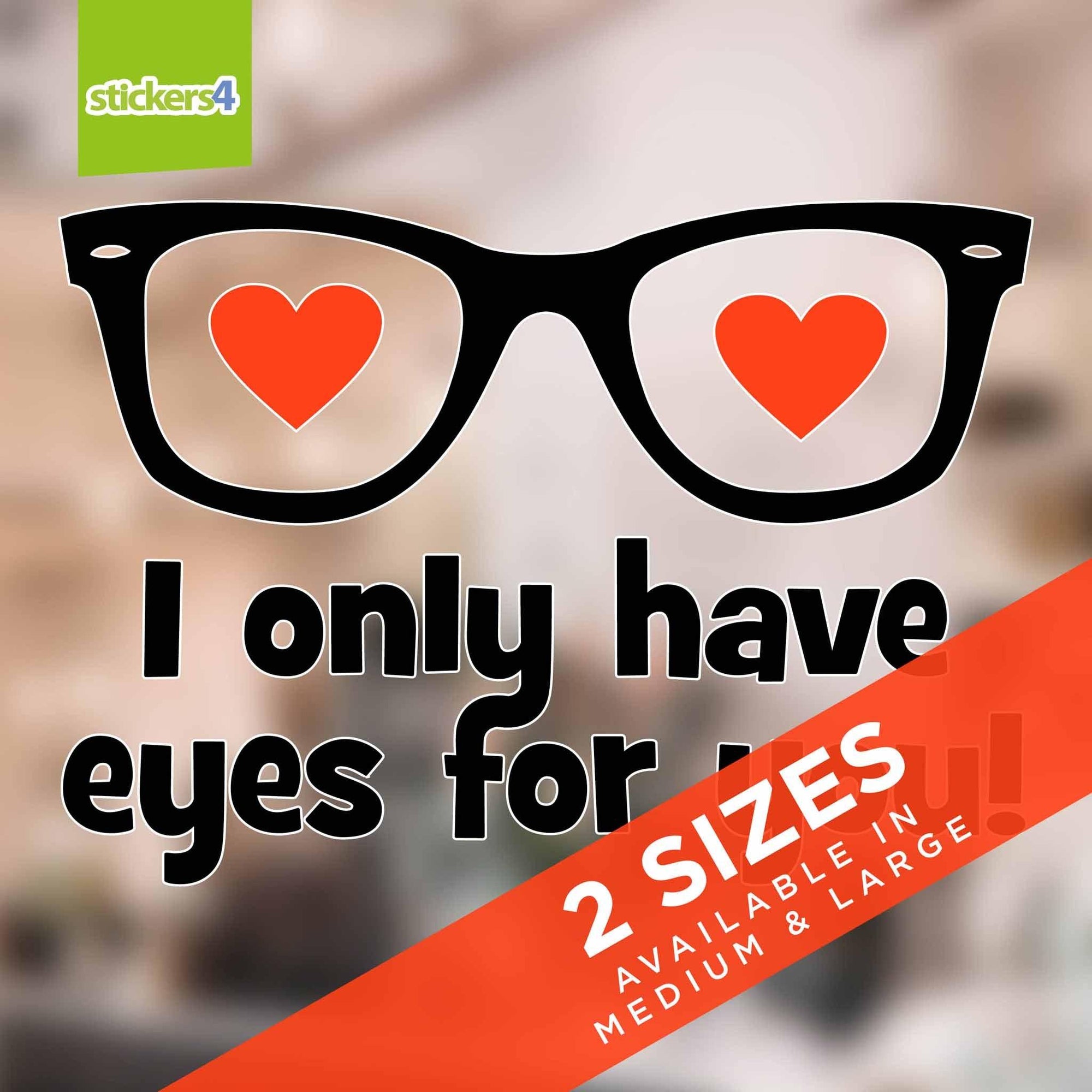 I Only Have Eyes For You (Black Text) Window Cling Sticker Valentine's Day Display