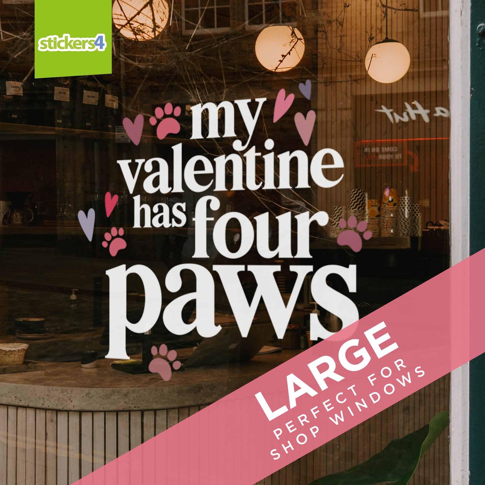My Valentine Has Four Paws - Valentine's Day Window Cling Valentines Window Display